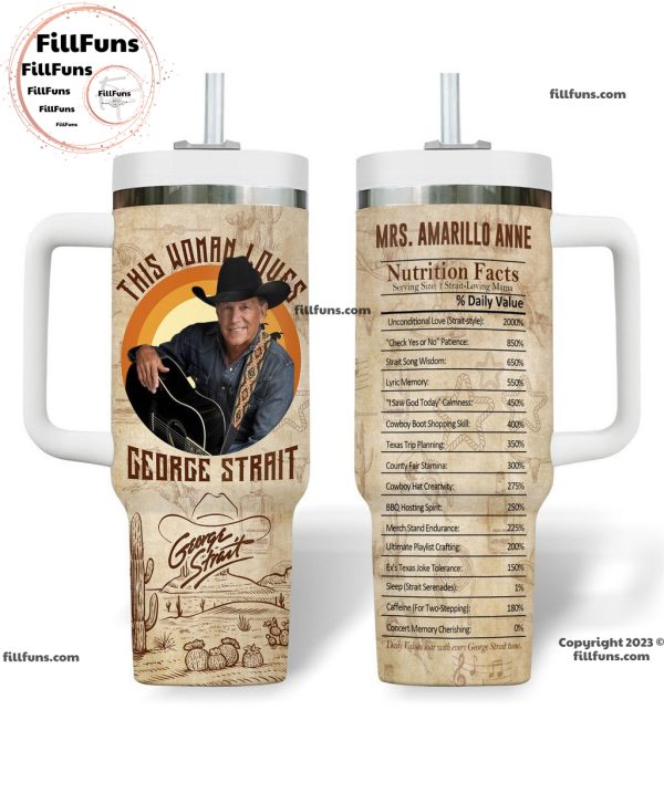 This Woman Loves George Strait Mrs.Amarillo Anne Nutrition Facts Stanley Tumbler 40oz