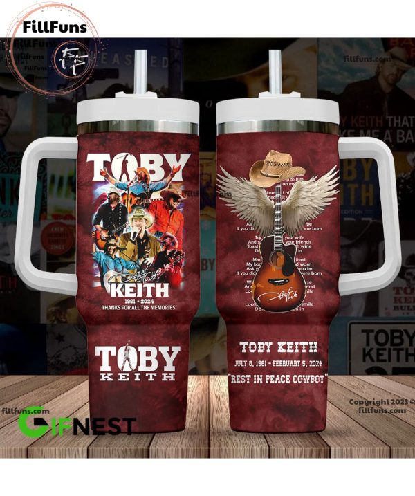 Toby Keith July 8, 1961- February 5, 2024 Rest In Peace Cowboy Stanley Tumbler 40oz