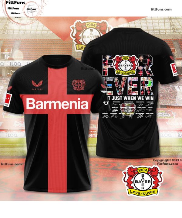 Bayern Leverkusen Forever Not Just When We Win 3D T-Shirt