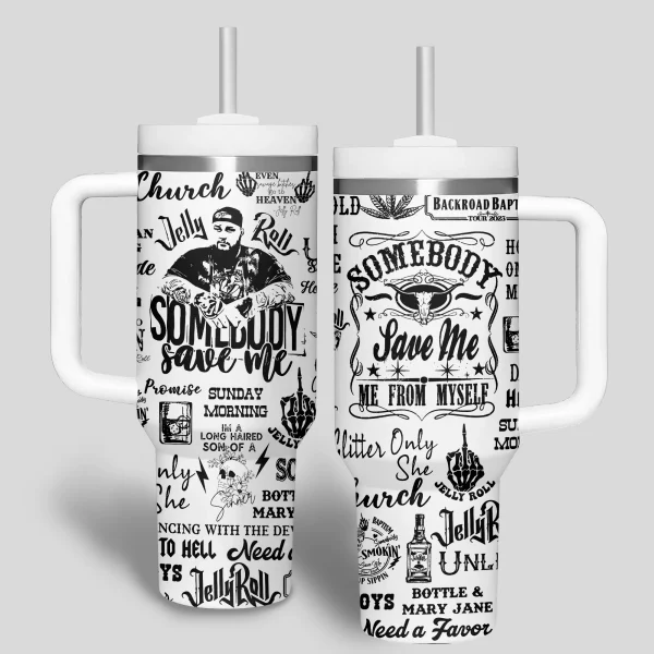 Jelly Roll Somebody Save Me From Myself Stanley Tumbler 40oz