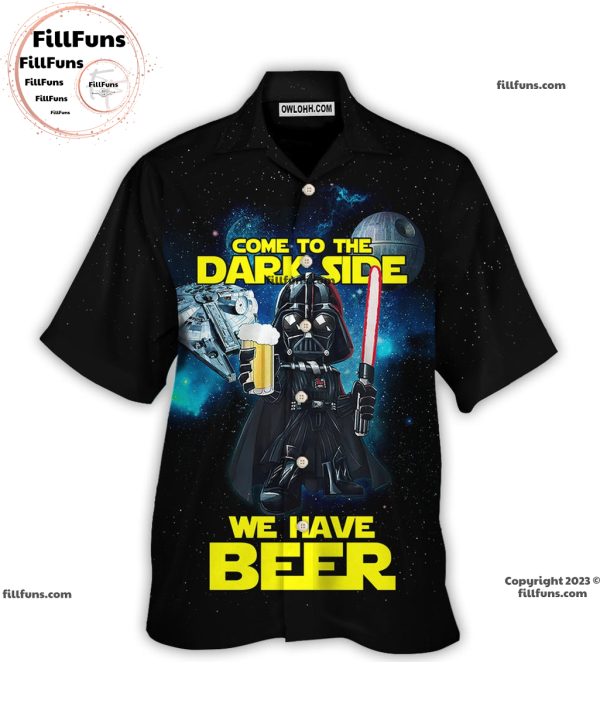 Stars Wars Come To The Dark Side We Have Beer Hawaiian Shirt