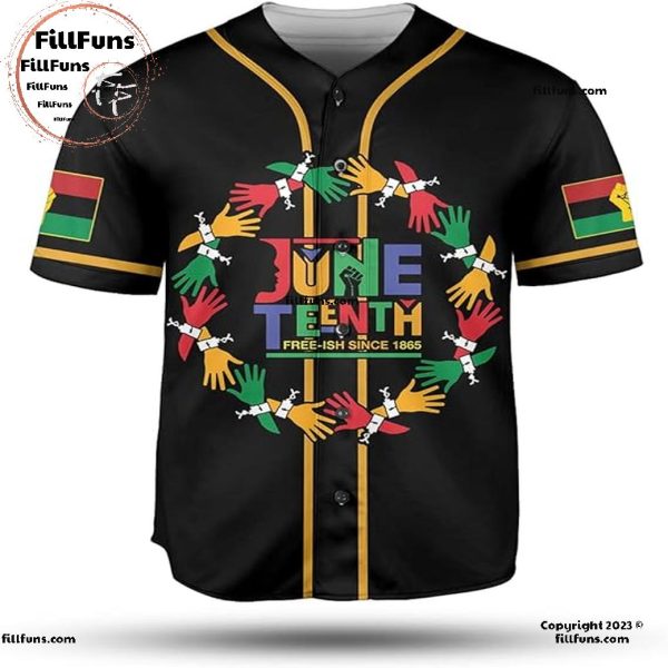 Juneteenth Free-ish Since 1865 Baseball Jersey