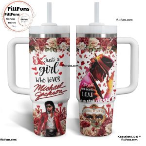 Just A Girl Who Loves Michael Jackson Stanley Tumbler 40oz