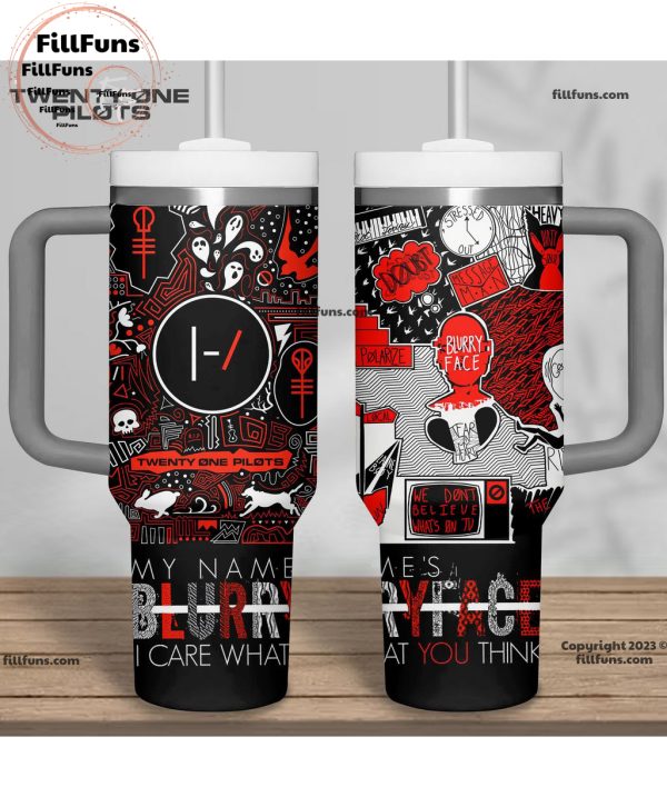 Blurryface I Care What At You Think Stanley Tumbler 40oz