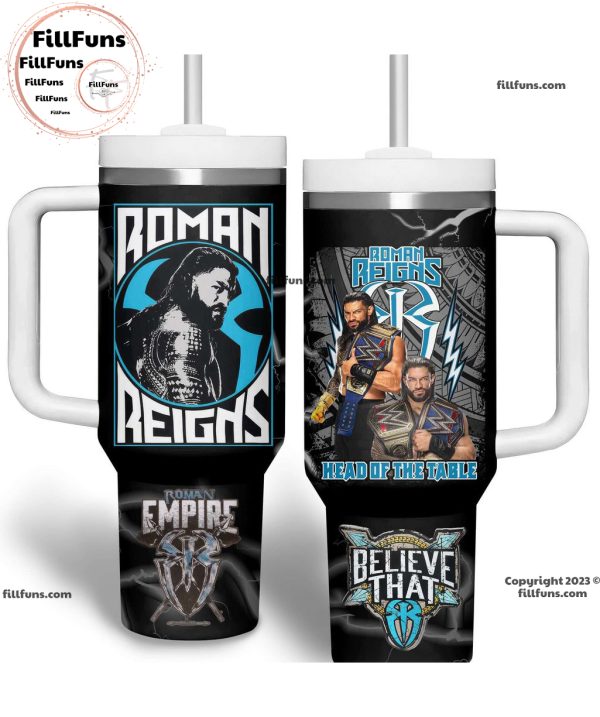 Roman Reigns Head Of The Table Beieve That Stanley Tumbler 40oz