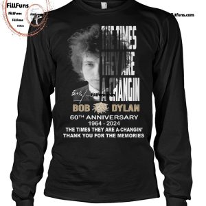 Bob Dylan 60th Anniversary 1964-2024 The Times They Are A-Changin Thank You For The Memories T-Shirt