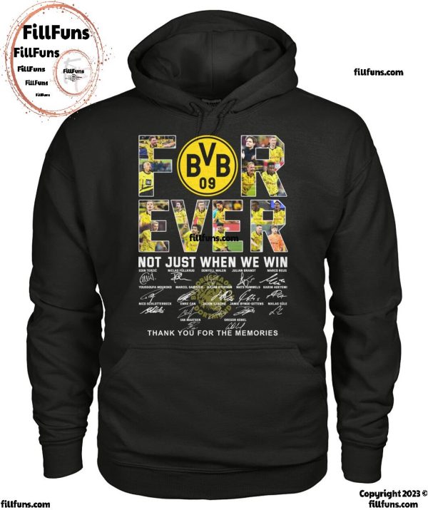 Borussia Dortmund Forever Not Just When We Win Thank You For The Memories T-Shirt