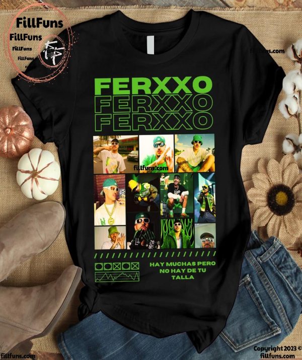 Feliz Cumpleanos Ferxxo Hay Muchas Pero No Hay De Tu Talla T-Shirt