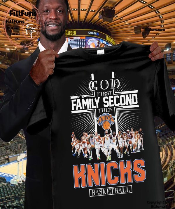 God First Family Second Then New York Knicks Basketball NBA T-Shirt