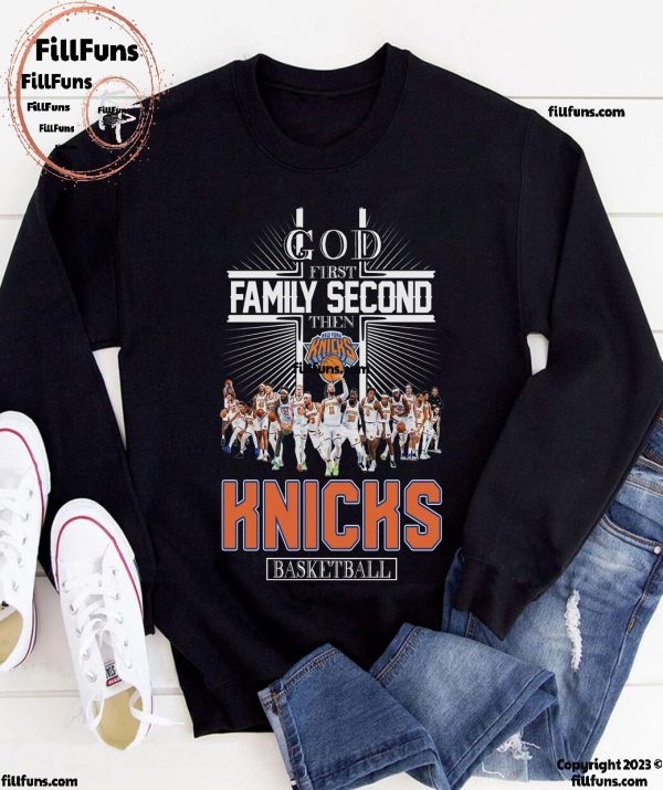 God First Family Second Then New York Knicks Basketball NBA T-Shirt