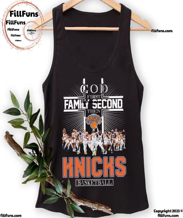 God First Family Second Then New York Knicks Basketball NBA T-Shirt