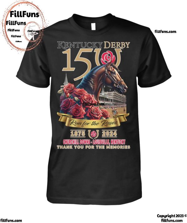 Kentucky Derby 150 Run For The Roses 1875-2024 Thank You For The Memories T-Shirt