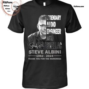 Legendary Audio Engineer And Shellac Steve Albini 1962-2024 Thank You For The Memories T-Shirt
