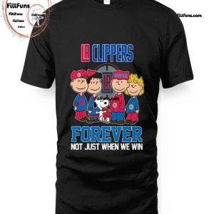 NBA Los Angeles Clippers Forever Not Just When We Win T-Shirt