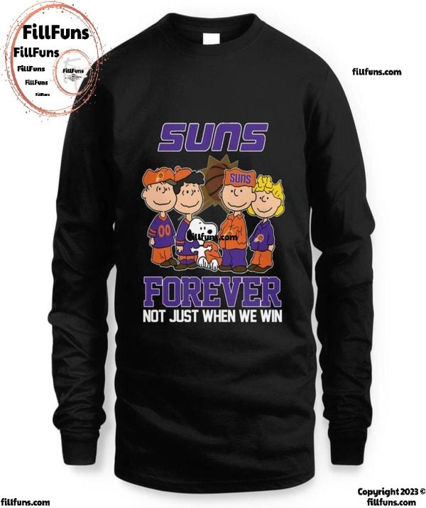 NBA Phoenix Suns Forever Not Just When We Win T-Shirt