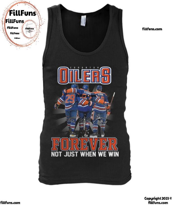 NHL Edmonton Oilers Forever Not Just When We Win T-Shirt