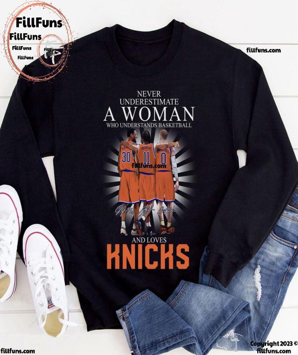 Never Underestimate A Woman Who Understands Basketball And Loves Knicks T-Shirt