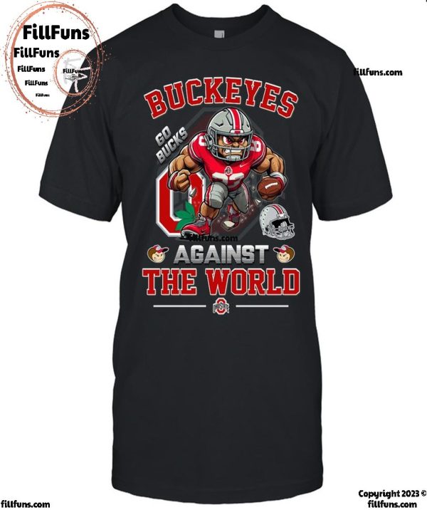 Buckeyes Ohio State Against The World Go Bucks T-Shirt