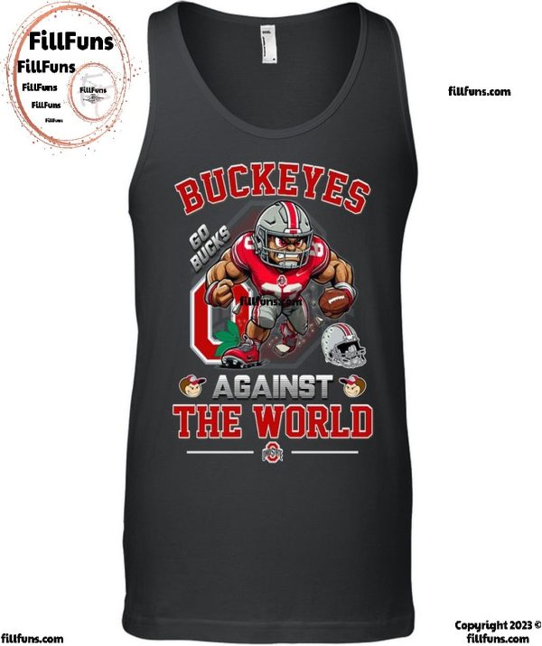 Buckeyes Ohio State Against The World Go Bucks T-Shirt