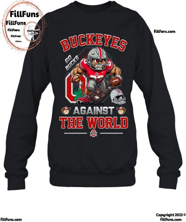 Buckeyes Ohio State Against The World Go Bucks T-Shirt