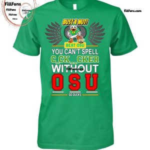 Bust A Nut Beat OSU You Can’t Spell Cker Without Oregon Ducks T-Shirt