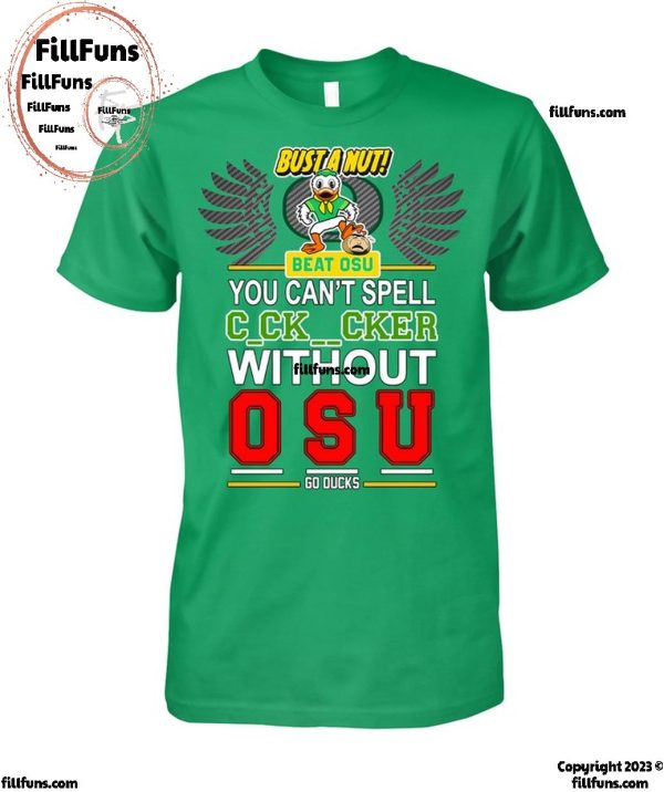 Bust A Nut Beat OSU You Can’t Spell Cker Without Oregon Ducks T-Shirt