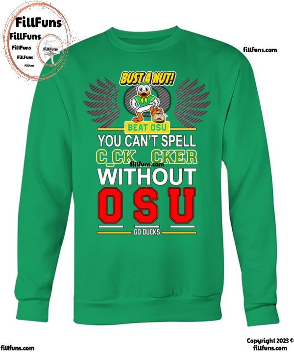 Bust A Nut Beat OSU You Can’t Spell Cker Without Oregon Ducks T-Shirt