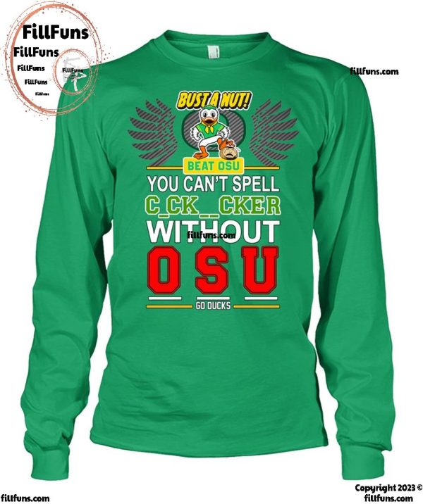 Bust A Nut Beat OSU You Can’t Spell Cker Without Oregon Ducks T-Shirt