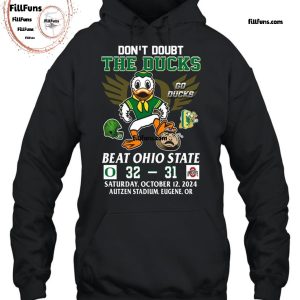 Don’t Doubt The Oregon Ducks Beat Ohio State Buckeyes 2024 T-Shirt