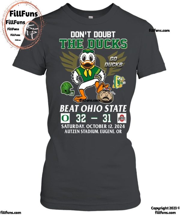 Don’t Doubt The Oregon Ducks Beat Ohio State Buckeyes 2024 T-Shirt