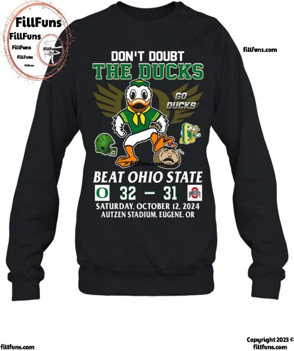 Don’t Doubt The Oregon Ducks Beat Ohio State Buckeyes 2024 T-Shirt