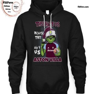 They Hate Us Because They Ain’t Us Aston Villa T-Shirt