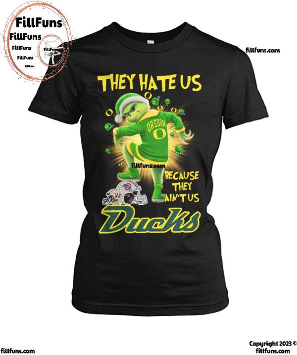 They Hate Us Because They Ain’t Us Oregon Ducks T-Shirt