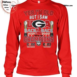 Yes I’m Old But I Saw Georgia Bulldogs Back To Back National Champions T-Shirt