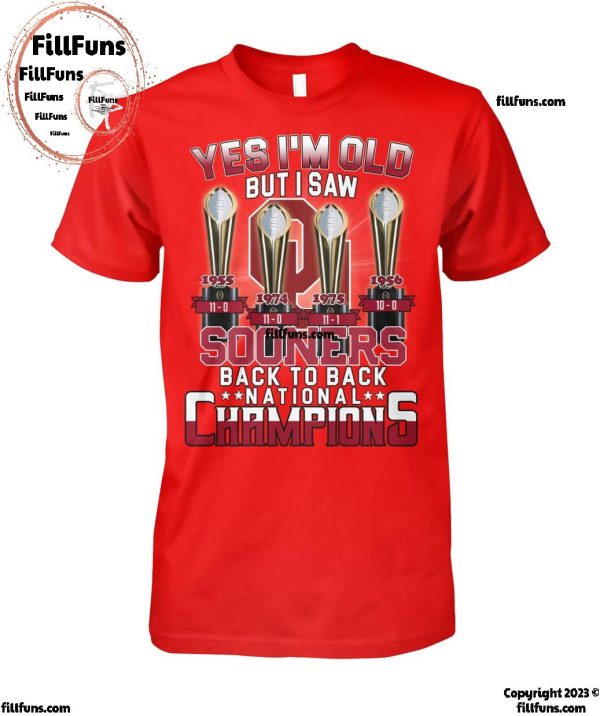 Yes I’m Old But I Saw Oklahoma Sooners Back To Back National Champions T-Shirt